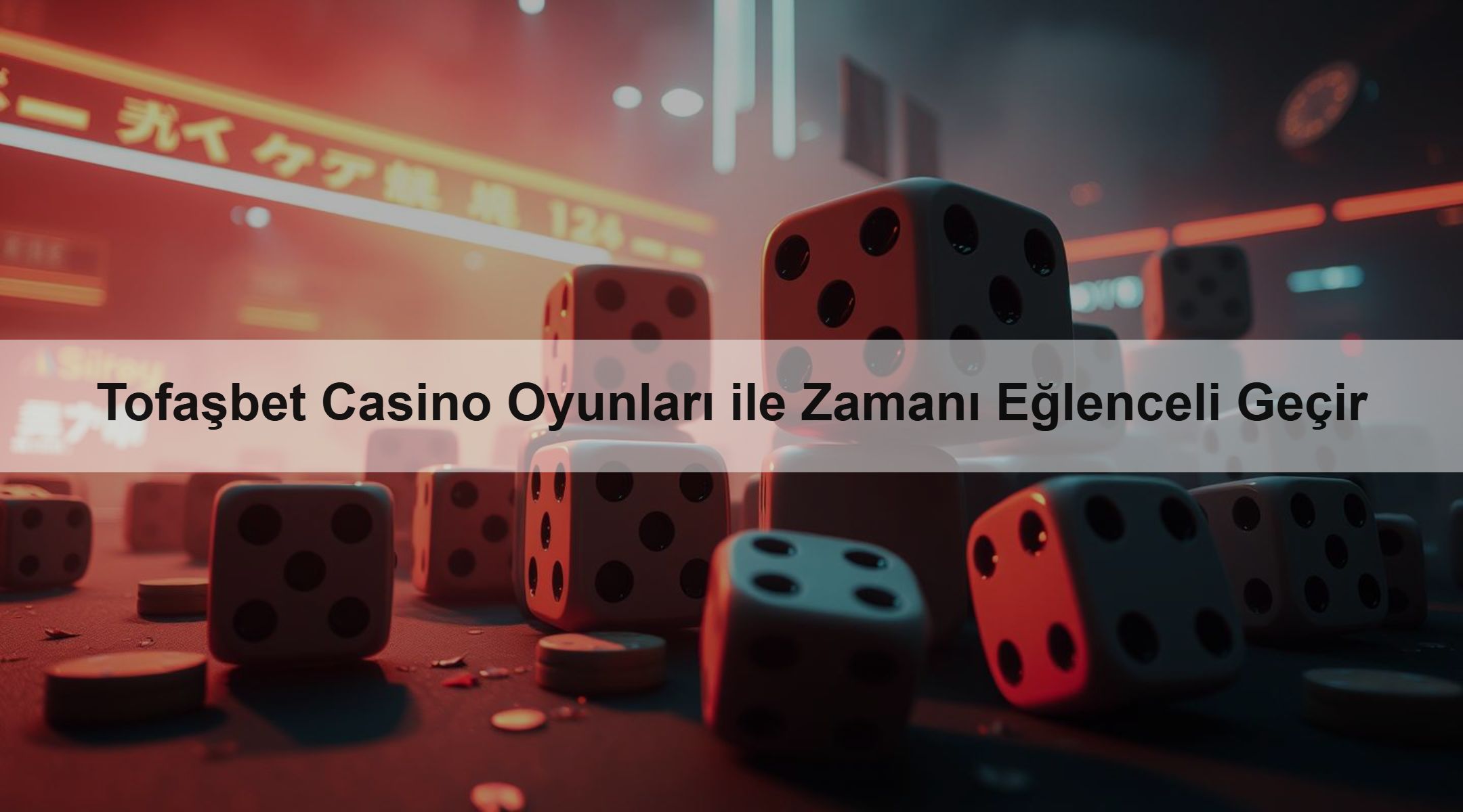Tofaşbet Casino Oyunları ile Zamanı Eğlenceli Geçir