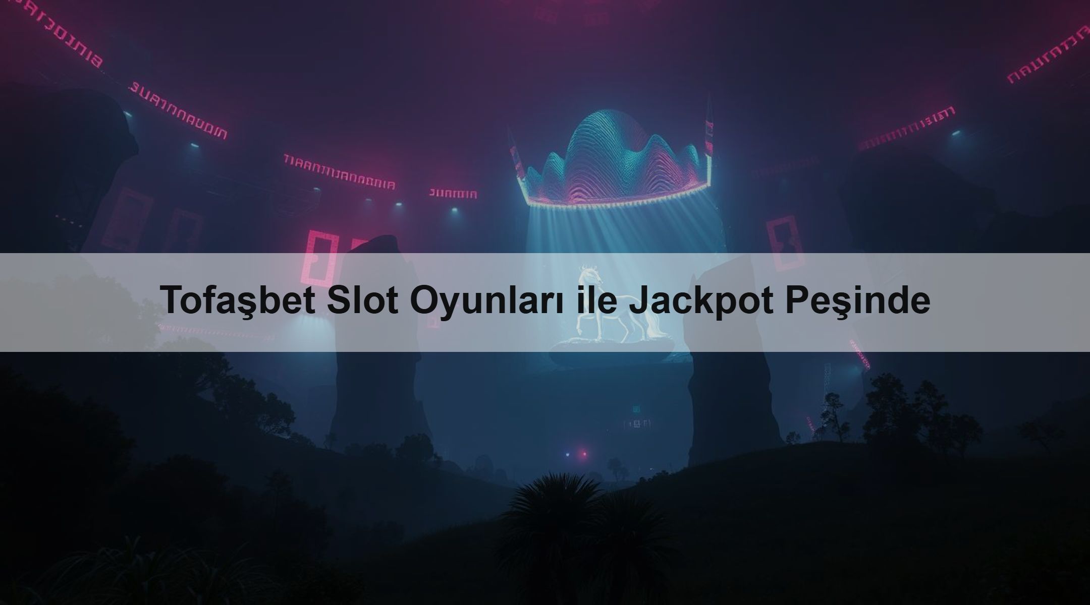 Tofaşbet Slot Oyunları ile Jackpot Peşinde