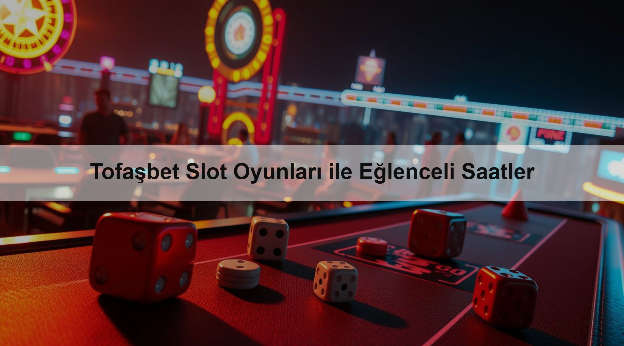 Tofaşbet Slot Oyunları ile Eğlenceli Saatler